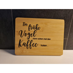 Frühstücksbrettchen der frühe Vogel ...